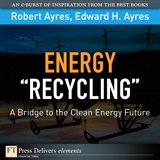 Energy Recycling: A Bridge to the Clean Energy Future
