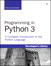 Programming in Python 3: A Complete Introduction to the Python Language