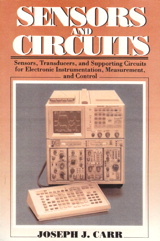 Sensors & Circuits: Sensors, Transducers, & Supporting Circuits For Electronic Instrumentation Measurement and Control