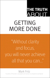 Truth About Getting More Done, The
