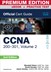 CCNA 200-301 Official Cert Guide, Volume 2 Premium Edition and Practice Test, 2nd Edition