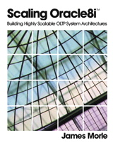Scaling Oracle8i: Building Highly Scalable OLTP System Architectures
