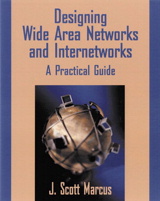 Designing Wide Area Networks and Internetworks: A Practical Guide: A Practical Guide