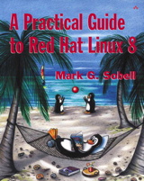 Practical Guide to Red Hat® Linux® 8, A