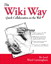 Wiki Way, The:  Collaboration and Sharing on the Internet: Quick Collaboration on the Web
