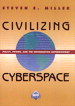 Civilizing Cyberspace: Policy, Power, and the Information Superhighway