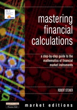 Mastering Financial Calculations: A Step-by-Step Guide to the Mathematics of Financial Market Instruments