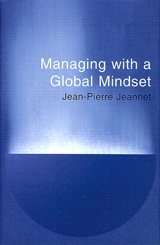 Managing with a Global Mindset: Managing with a Global Mindset