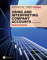 Financial Times Guide to Using and Interpreting Company Accounts, The, 4th Edition