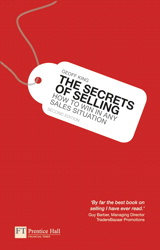 Secrets of Selling, The: How to win in any sales situation, 2nd Edition