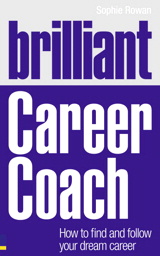 Brilliant Career Coach: How to find and follow your dream career