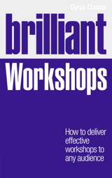 Brilliant Workshops: How to deliver effective workshops to any audience