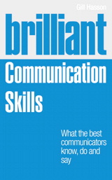 Brilliant Communication Skills: What the best communicators know, do and say