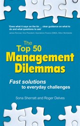 The Top 50 Management Dilemmas: Fast solutions to everyday challenges