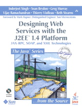 Designing Web Services with the J2EE 1.4 Platform: JAX-RPC, SOAP, and XML Technologies