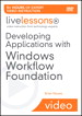 Developing Applications with Windows Workflow Foundation (WF) (Video Training)