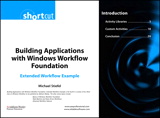 Building Applications with Windows Workflow Foundation (WF): Extended Workflow Example (Digital Short Cut)
