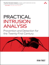 Practical Intrusion Analysis: Prevention and Detection for the Twenty-First Century: Prevention and Detection for the Twenty-First Century