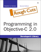 Programming in Objective-C 2.0, Rough Cuts, 2nd Edition