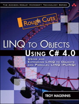 LINQ to Objects Using C# 4.0: Using and Extending LINQ to Objects and Parallel LINQ (PLINQ), Rough Cuts