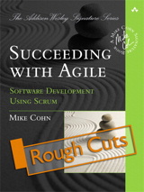 Succeeding with Agile: Software Development Using Scrum (Rough Cuts)