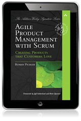 Agile Product Management with Scrum: Creating Products that Customers Love