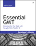 Essential GWT: Building for the Web with Google Web Toolkit 2