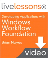 Developing Applications with Windows Workflow Foundation (WF) (Video Training): Lesson 2: WF Architecture and Services (Downloadable Version)
