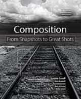 Composition: From Snapshots to Great Shots