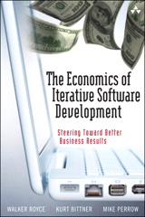 Economics of Iterative Software Development (paperback), The: Steering Toward Better Business Results