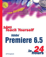 Sams Teach Yourself Premiere 6.5 in 24 Hours