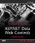 ASP.NET Data Web Controls Kick Start