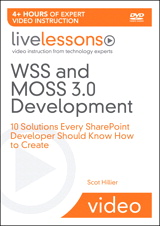 WSS and MOSS 3.0 Development LiveLessons (Video Training): 10 Solutions Every SharePoint Developer Should Know How to Create