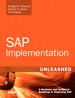 SAP Implementation Unleashed: A Business and Technical Roadmap to Deploying SAP