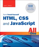 Sams Teach Yourself HTML, CSS and JavaScript All in One: Covering HTML5, CSS3, and jQuery, 2nd Edition