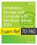 Exam Ref 70-740 Installation, Storage and Compute with 
