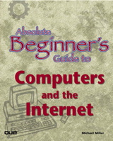 Absolute Beginner's Guide to Computers and the Internet