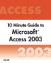 Microsoft Access 2003 10 Minute Guide (Secure PDF eBook)