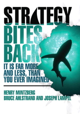 Strategy Bites Back: It Is Far More, and Less, than You Ever Imagined (paperback)