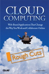 Cloud Computing: Web-Based Applications That Change the Way You Work and Collaborate Online, Rough Cuts