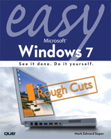 Easy Microsoft Windows 7, Rough Cuts