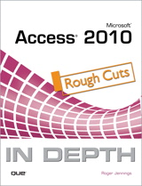 Microsoft Access 2010 In Depth, Rough Cuts
