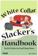 White Collar Slacker's Handbook
