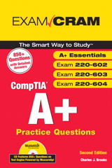 CompTIA A+ Practice Questions Exam Cram (Essentials, Exams 220-602, 220-603, 220-604), 2nd Edition