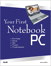 Your First Notebook PC