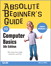Absolute Beginner’s Guide to Computer Basics, 5th Edition