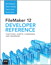 FileMaker 12 Developers Reference: Functions, Scripts, Commands, and Grammars