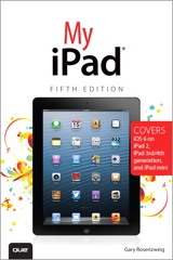 My iPad (Covers iOS 6 on iPad 2, iPad 3rd/4th generation, and iPad mini), 5th Edition