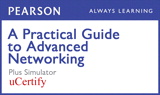Practical Guide to Advanced Networking Pearson uCertify Course and Simulator Bundle, A