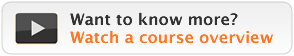 Want to know more? Watch a course overview